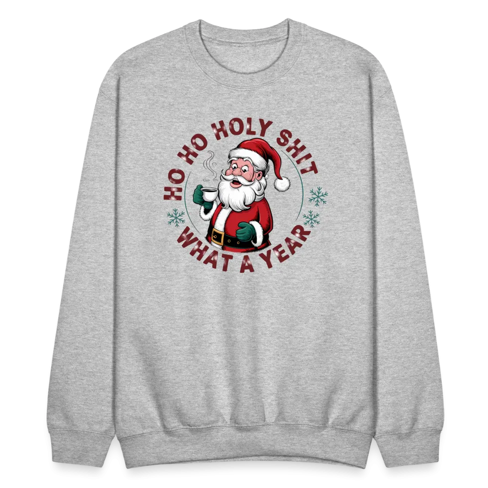 Ho Ho Holy Shit What A Year (Funny Christmas Santa) Sweatshirt