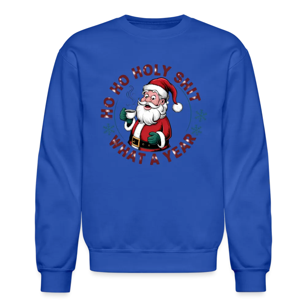 Ho Ho Holy Shit What A Year (Funny Christmas Santa) Sweatshirt