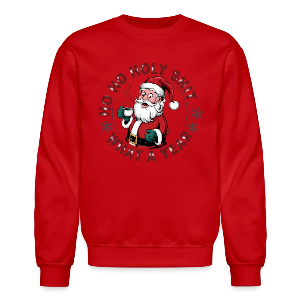 Ho Ho Holy Shit What A Year (Funny Christmas Santa) Sweatshirt