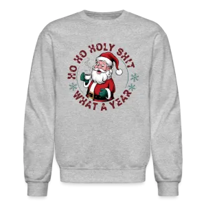 Ho Ho Holy Shit What A Year (Funny Christmas Santa) Sweatshirt