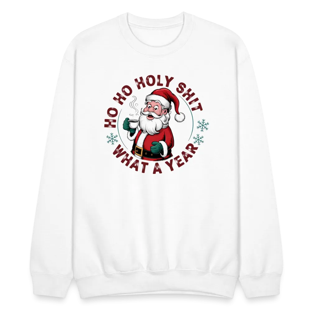 Ho Ho Holy Shit What A Year (Funny Christmas Santa) Sweatshirt